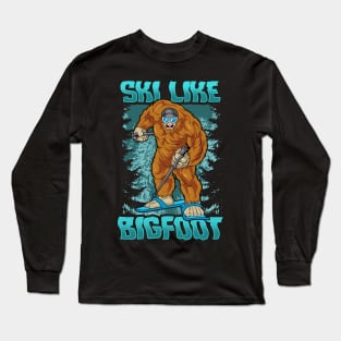 Ski Like Bigfoot - Funny Wintersports Skiing Gift Long Sleeve T-Shirt